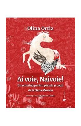 Ai voie, Naivoie! - Olina Ortiz, Annabella Orosz