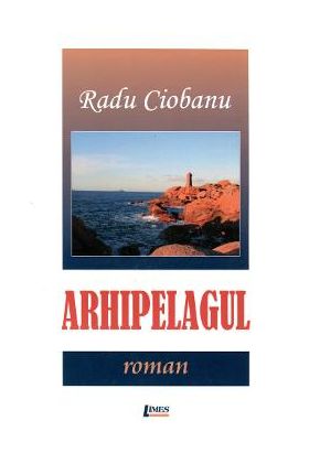 Arhipelagul - Radu Ciobanu