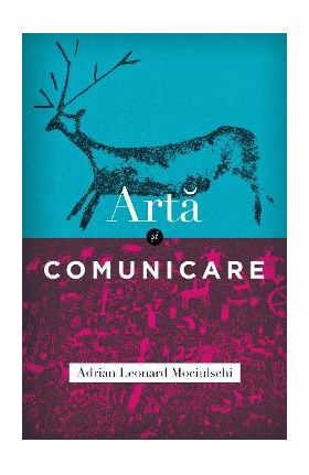 Arta si comunicare - Adrian Leonard Mociulschi