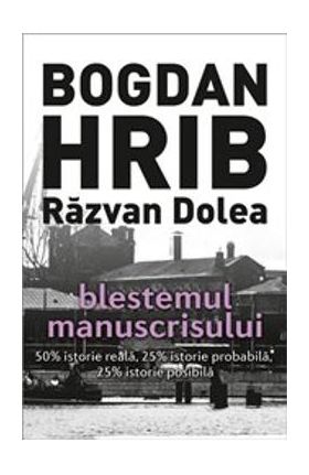 Blestemul manuscrisului - Bogdan Hrib, Razvan Dolea