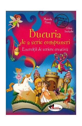 Bucuria de a scrie compuneri - Marcela Penes, Celina Iordache