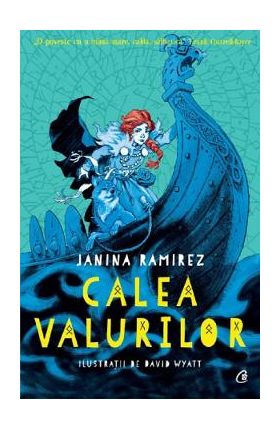 Calea valurilor - Janina Ramirez, David Wyatt