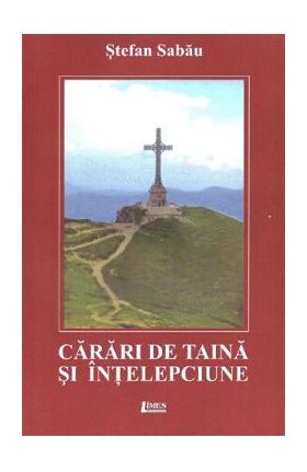 Carari de taina si intelepciune - Stefan Sabau