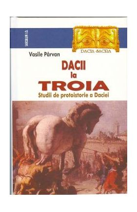 Dacii la Troia - Vasile Parvan