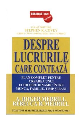 Despre lucrurile care conteaza - A. Roger Merrill, Rebecca R. Merrill