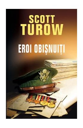 Eroi obisnuiti - Scott Turow