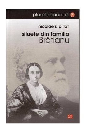 Siluete din familia Bratianu - Nicolae I. Pillat