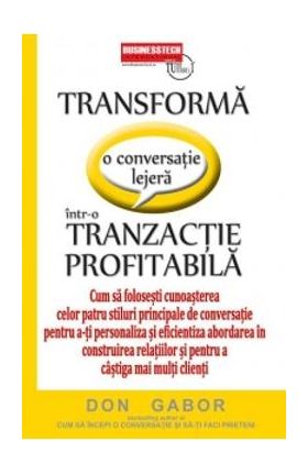 Transforma O Conversatie Lejera IntR-O Tranzactie Profitabila - Don Gabor