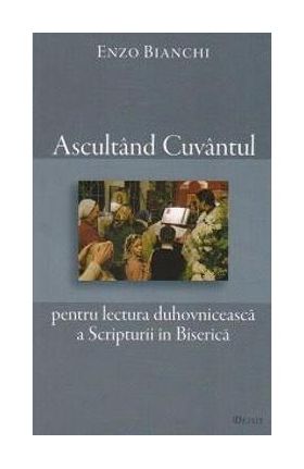 Ascultand cuvantul - Enzo Bianchi