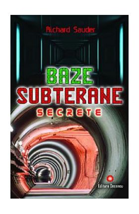 Baze subterane secrete - Richard Sauder