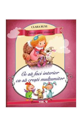 Ce sa faci interior ca sa cresti multumitor - Clara Ruse