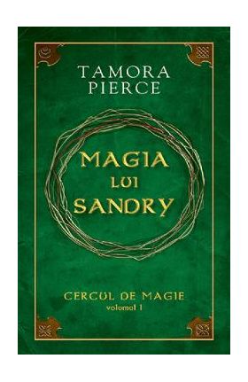 Cercul de magie Vol.1: Magia lui Sandry - Tamora Pierce