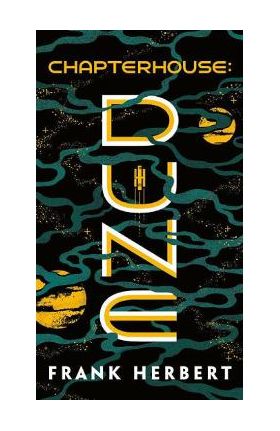 Chapterhouse: Dune. Dune #6 - Frank Herbert