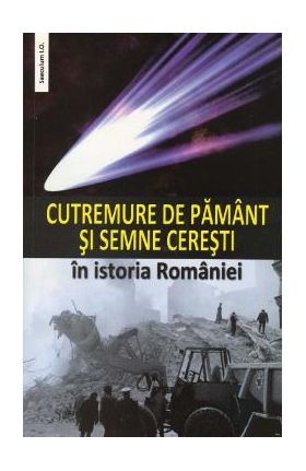 Cutremure de pamant si semne ceresti in istoria Romaniei