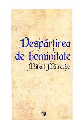 Despartirea de Hominitate - Mihai Mitrache