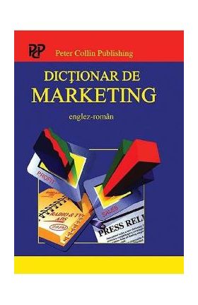 Dictionar de marketing englez-roman - A. Ivanovic, P.H. Collin