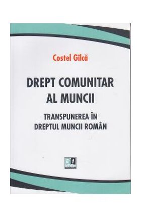 Drept comunitar al muncii - Costel Gilca