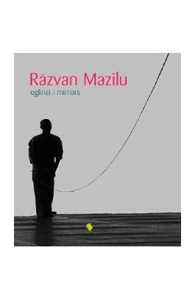 Oglinzi - Razvan Mazilu