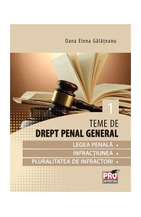 Teme de drept penal partea I - Oana Elena Galateanu