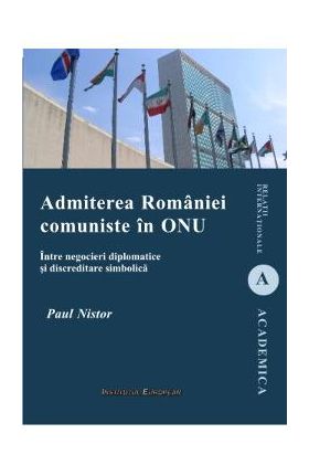 Admiterea Romaniei Comuniste In Onu - Paul Nistor