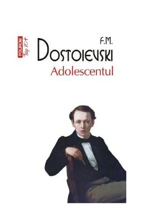 Adolescentul - F.M. Dostoievski