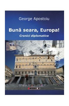 Buna Seara, Europa! - George Apostoiu