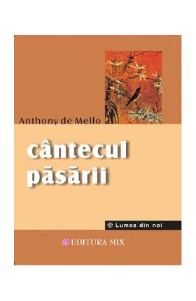 Cantecul pasarii - Anthony de Mello