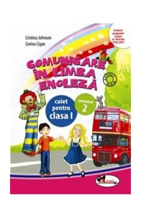 Comunicare in limba engleza clasa I caiet sem.2 - Cristina Johnson, Corina Cigan