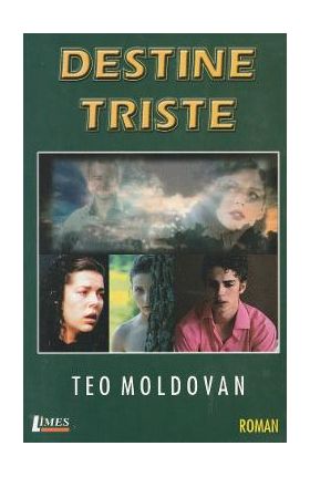 Destine triste - Teo Moldovan