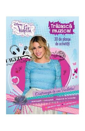 Disney Violetta - Traiasca muzica! 30 de plande de activitati