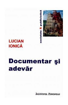 Documentar si adevar - Lucian Ionica