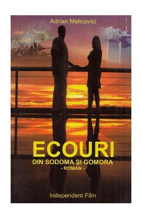 Ecouri din Sodoma si Gomora - Adrian Melicovici