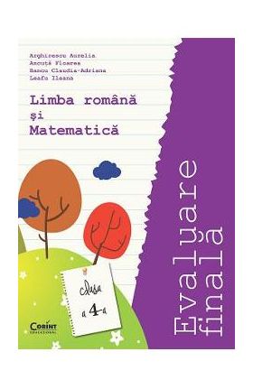 Evaluare finala limba romana si matematica clasa 4 - Arghirescu Aurelia