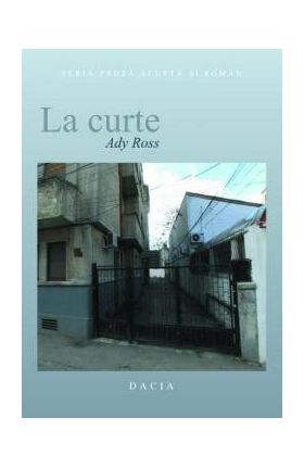 La curte - Ady Ross