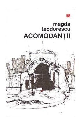 Acomodantii - Magda Teodorescu