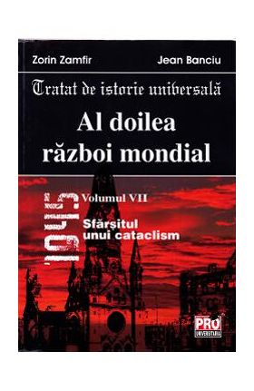 Al doilea razboi mondial vol. VII - Zorin Zamfir, Jean Banciu