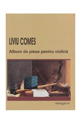 Album de piese pentru violina - Liviu Comes