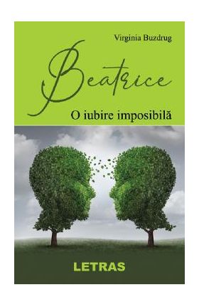 Beatrice. O iubire imposibila - Virginia Buzdrug