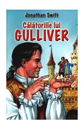 Calatoriile lui Gulliver - Jonathan Swift