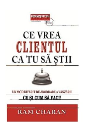 Ce vrea clientul ca tu sa stii - Ram Charan