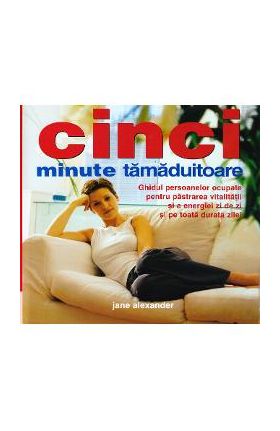 Cinci minute tamaduitoare - Jane Alexander