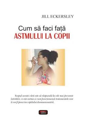Cum sa faci fata astmului la copii - Jill Eckersley