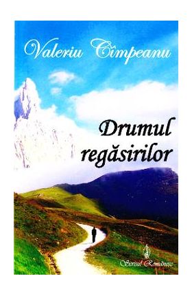 Drumul regasirilor - Valeriu Cimpeanu