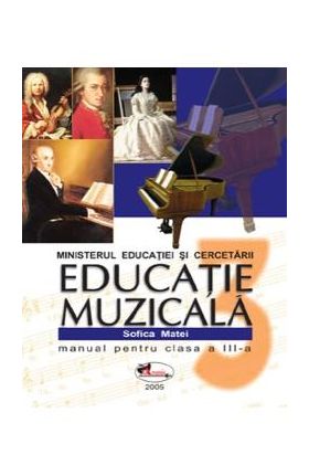 Educatie Muzicala - Clasa 3 - Manual - Sofica Matei