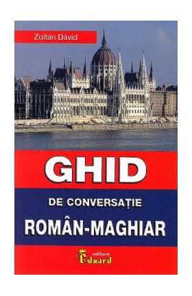 Ghid de conversatie roman-maghiar - Zoltan David