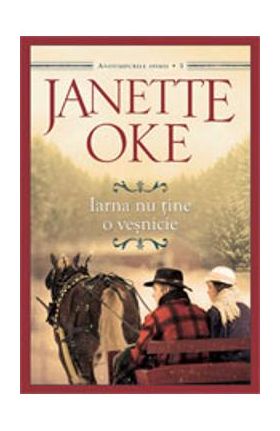 Iarna nu tine o vesnicie - Janette Oke