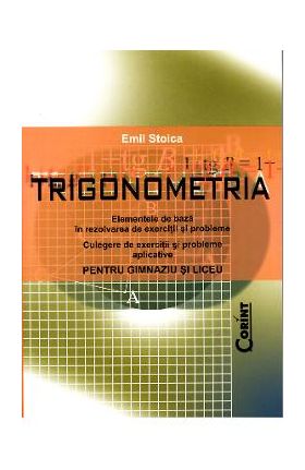 Trigonometria pentru gimnaziu si liceu - Emil Stoica