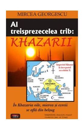 Al treisprezecelea trib: Khazarii - Mircea Georgescu