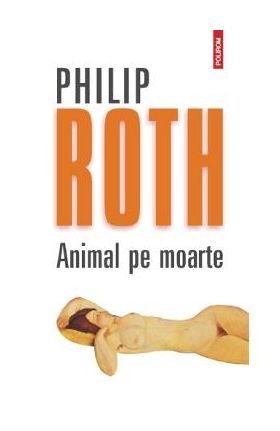 Animal pe moarte - Philip Roth