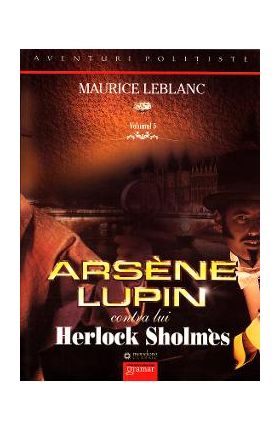 Arsene Lupin contra lui Herlock Sholmes - Maurice Leblanc